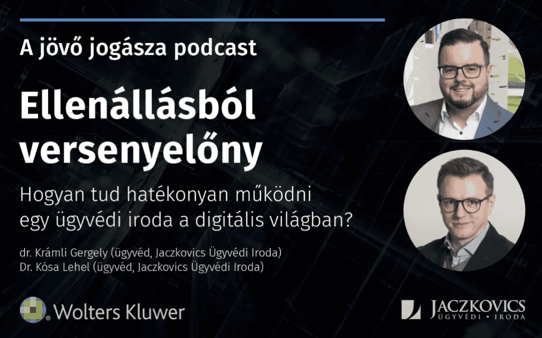 A Jaczkovics Ügyvédi Iroda szerepelt a Wolters Kluwer podcastjában